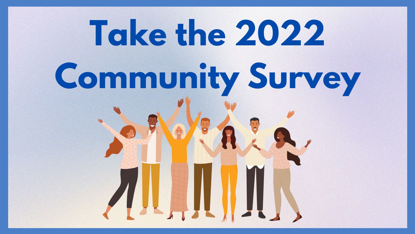 Take the 2022 Community Survey